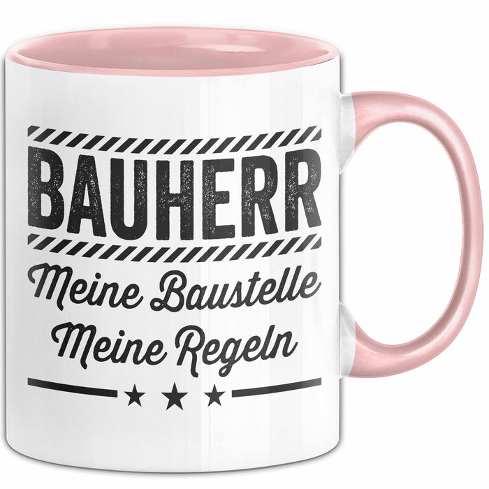 Bauarbeiter Tasse Geschenk Lustige Geschenkidee Spruch Bauherr Meine Baustelle Meine Regeln Rosa Trendation