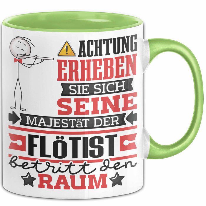 Flötist Geschenk Tasse Lustiger Spruch Erheben Sie Sich Der Flötist Betritt den Raum Grün Trendation