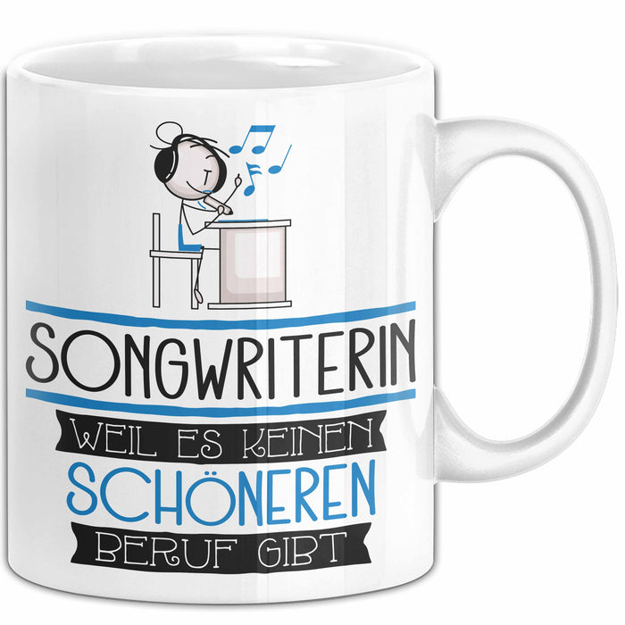 Songwriterin Weil Es Keinen Schöneren Beruf Gibt Tasse Geschenk für Eine Songwriterin Lustig Weiß Trendation