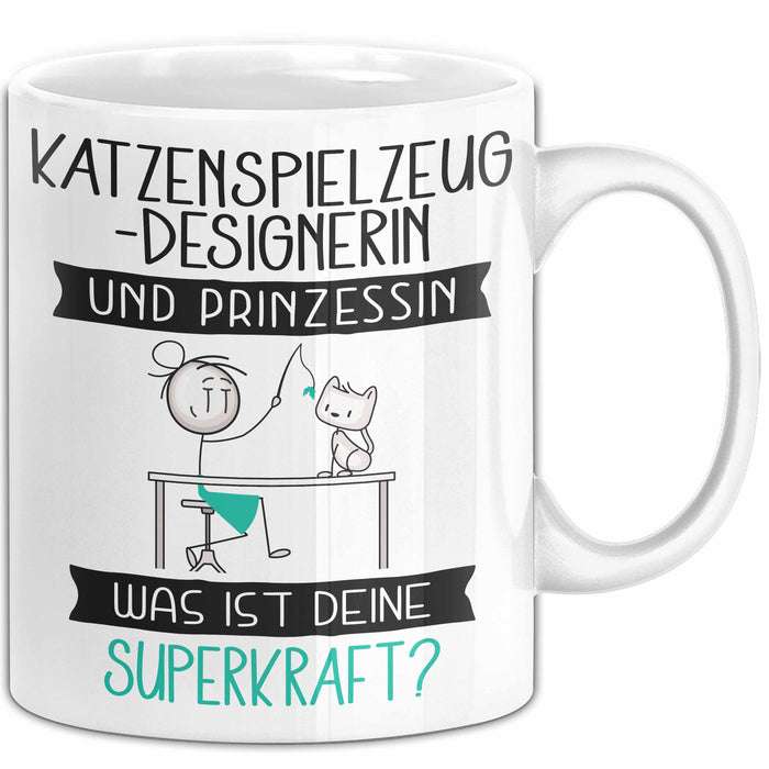 Katzenspielzeug-Designerin Und Prinzessin Tasse Geschenk Für Eine Katzenspielzeug-Designerin Geburtstag Was Ist Deine Superkraft Weiß Trendation