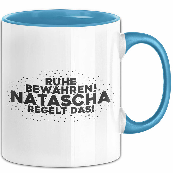 Natascha Tasse Ruhe Bewahren! Natascha Regelt Das! Geschenk Blau Trendation