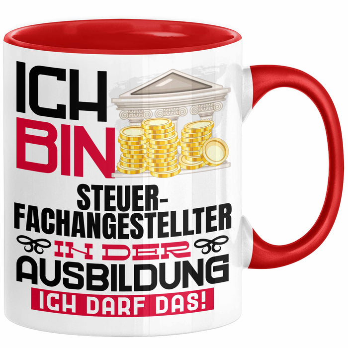 Steuerfachangestellter Ausbildung Tasse Geschenk Ich Bin Steuerfachangestellter In Der Ausbildung Ich Darf Das Geschenkidee Spruch Rot Trendation