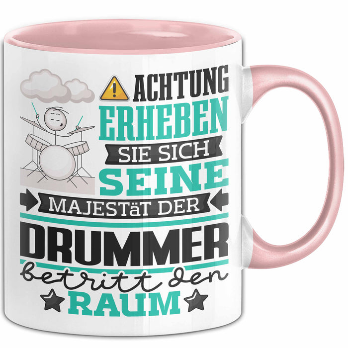 Drummer Geschenk Tasse Lustiger Spruch Erheben Sie Sich Der Drummer Betritt den Raum Rosa Trendation