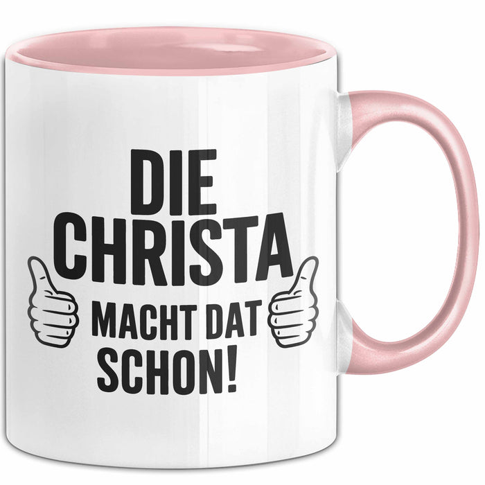 Christa Tasse Geschenk Die Christa Macht Dat Schon Geschenkidee Becher mit Name Rosa Trendation