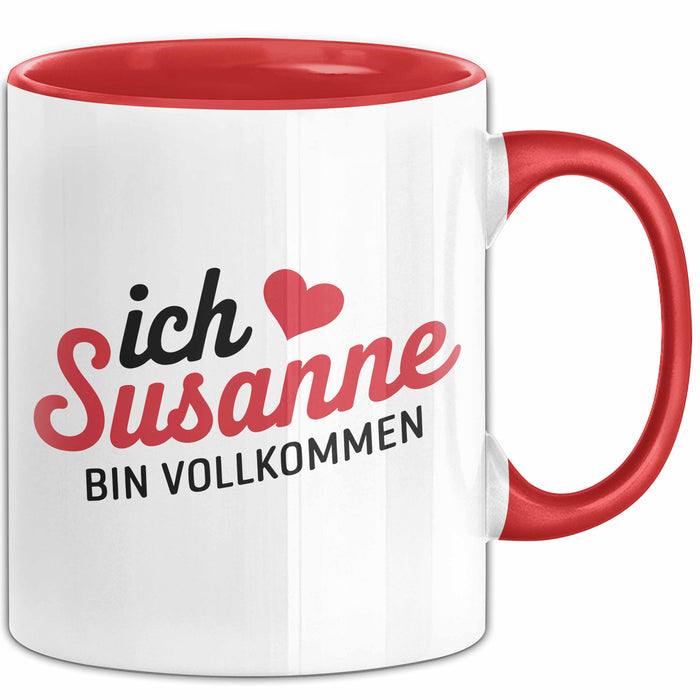 Susanne Tasse Geschenk Ich Bin Vollkommen Susanne Geschenkidee Geburtstag Rot Trendation