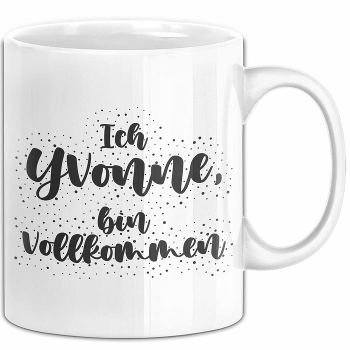 Yvonne Tasse Ich Yvonne, Bin Vollkommen Geschenk Weiß Trendation