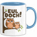 Eule Tierliebhaber Tasse Geschenk Lustige Geschenkidee Spruch Eul Doch Blau Trendation