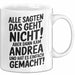 Andrea Tasse Geschenk Alle Sagten Das Geht Nicht Aber Dann Kam Andrea Und Hat Es Einfach Gemacht Geschenkidee Becher mit Name Weiß Trendation