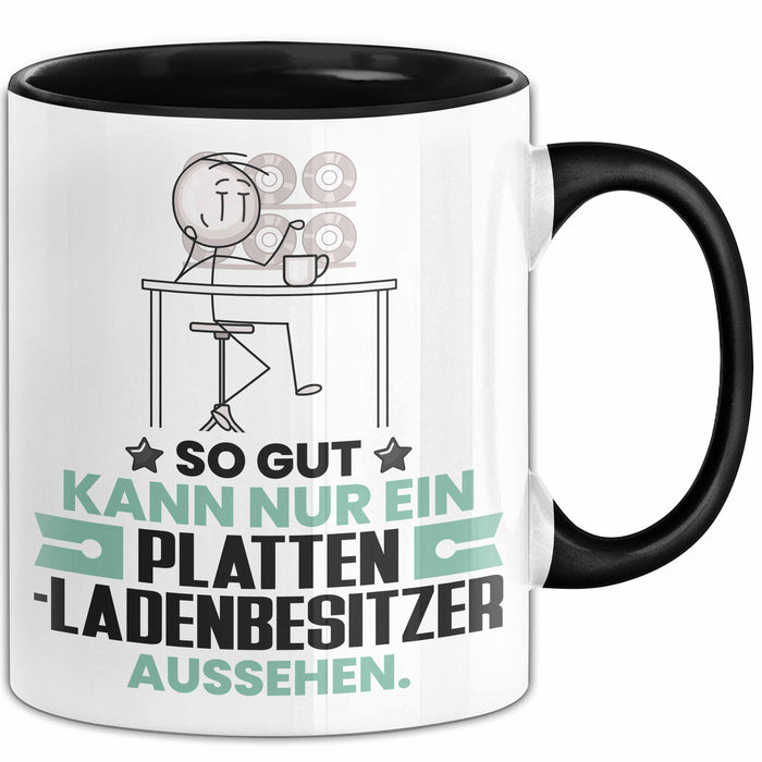 Plattenladenbesitzer Geschenk Tasse So Gut Kann Nur Ein Plattenladenbesitzer Aussehen Geschenkidee Kaffee-Becher Schwarz Trendation