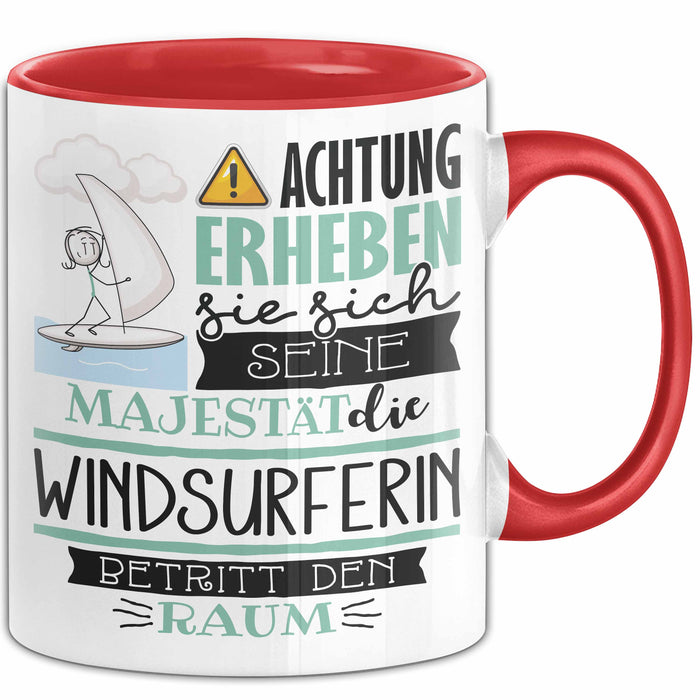 Windsurferin Tasse Geschenk Lustiger Spruch Bitte Erheben Sie Sich Seine Majestät Die Windsurferin Betritt Den Raum Rot Trendation