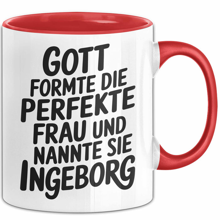 Ingeborg Tasse Geschenk Gott Formte Die Perfekte Frau Ingeborg Geschenkidee
