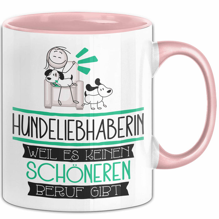 Hundeliebhaberin Weil Es Keinen Schöneren Beruf Gibt Tasse Geschenk für Eine Hundeliebhaberin Lustig Rosa Trendation