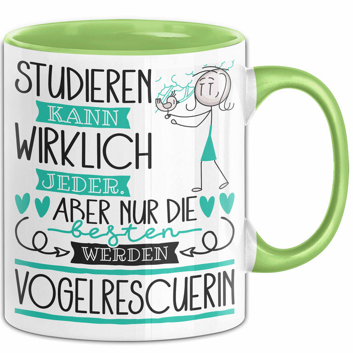 Vogelrescuerin Tasse Lustiges Geschenk Studieren Kann Wirklich Jeder Nur Die Besten Werden Vogelrescuerin Grün Trendation