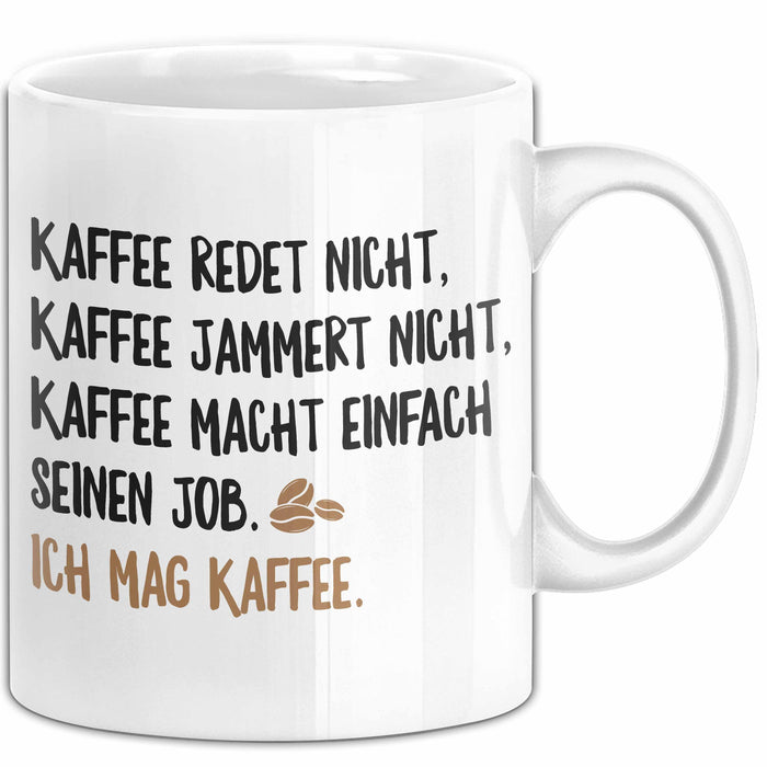 Kaffeetrinker Liebhaber Tasse Geschenk Lustige Geschenkidee Spruch Kaffee Redet Nicht Kaffee Jammert Nicht Weiß Trendation