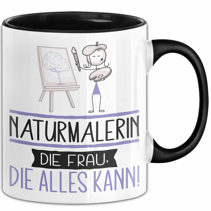 Naturmalerin Geschenk Tasse Becher Die Frau Die Allen Kann Geschenkidee für eine Naturmalerin Lustig Trendation