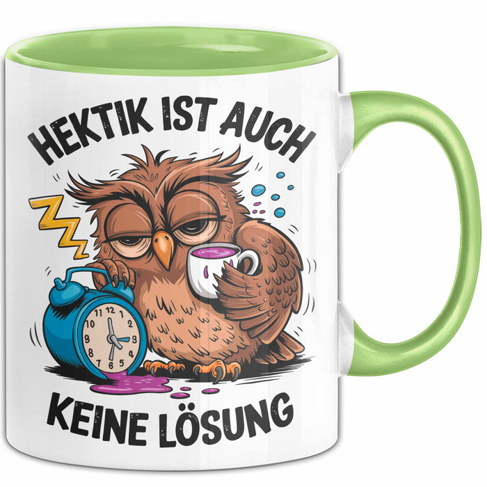 Sarkastische Eule Tierliebhaber Tasse Geschenk Lustige Geschenkidee Spruch Hektik Ist Auch Keine Lösung Grün Trendation