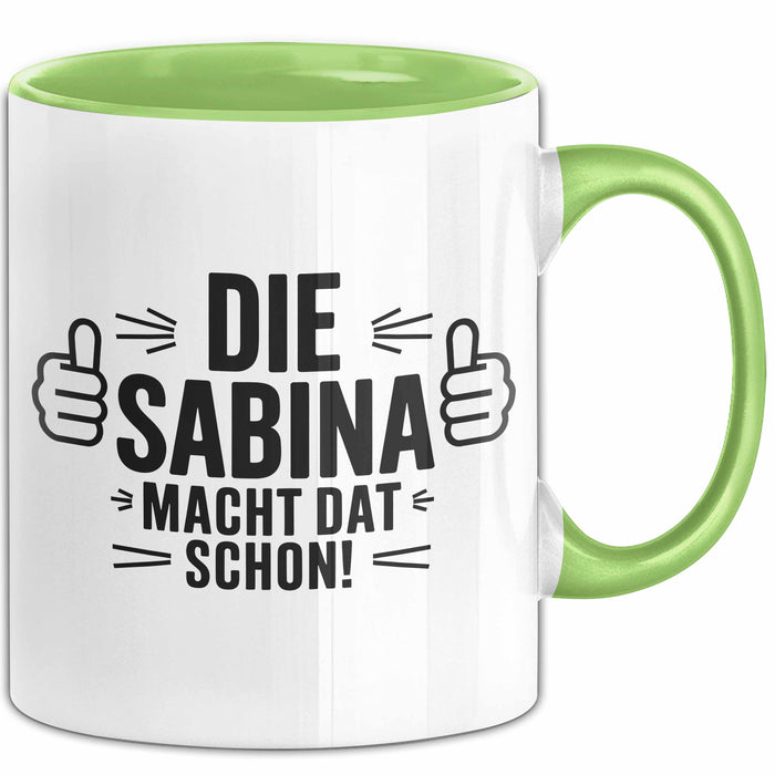 Sabina Tasse Geschenk Die Sabina Macht Dat Schon Geschenkidee Becher mit Name Grün Trendation
