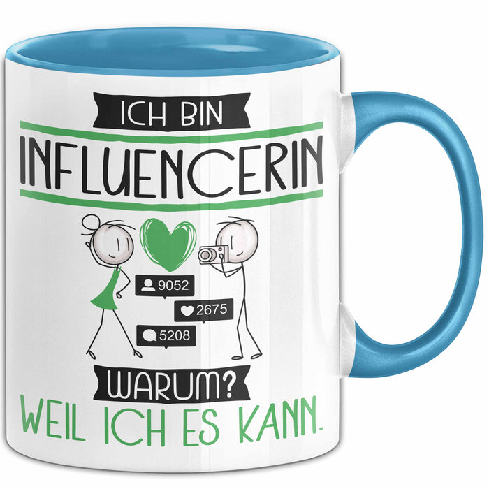 Influencerin Tasse Geschenk Ich Bin Influencerin Warum Weil Ich Es Kann Geschenkidee Geburtstag Blau Trendation