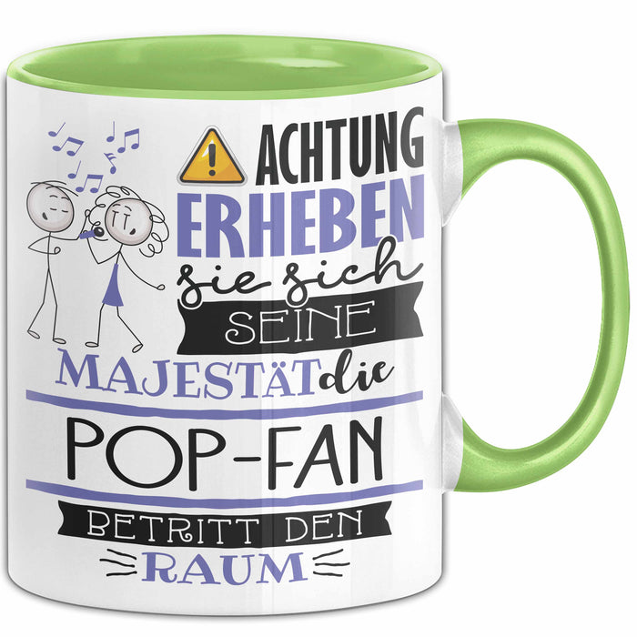 Pop-Fan Tasse Geschenk Lustiger Spruch Bitte Erheben Sie Sich Seine Majestät Die Pop-Fan Betritt Den Raum Grün Trendation
