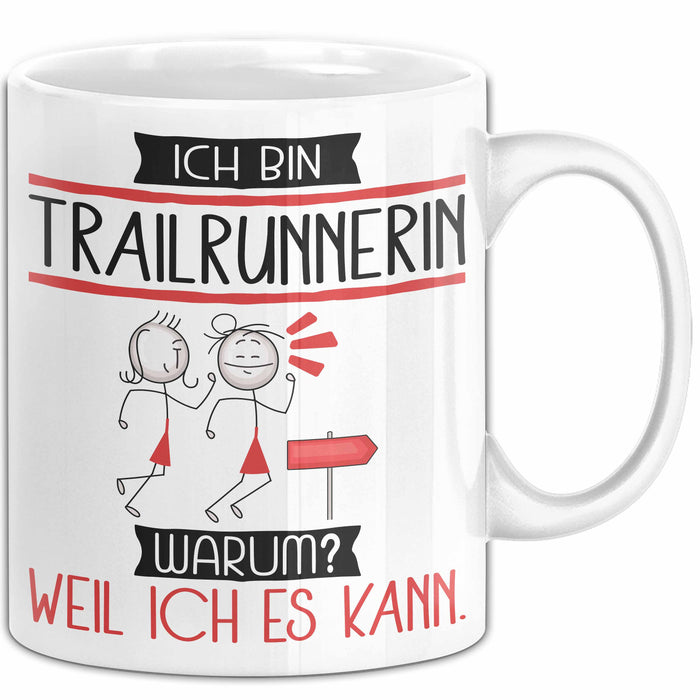 Trailrunnerin Tasse Geschenk Ich Bin Trailrunnerin Warum Weil Ich Es Kann Geschenkidee Geburtstag Weiß Trendation