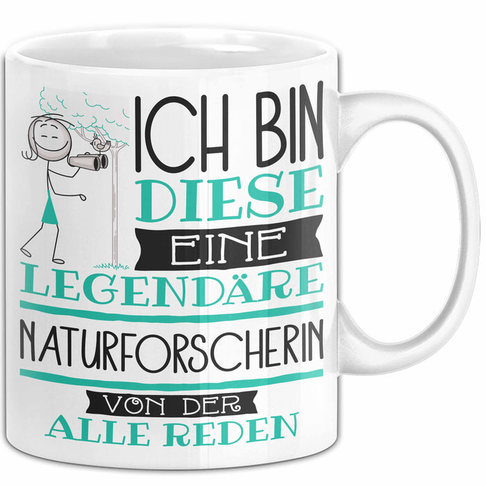 Naturforscherin Tasse Geschenk Ich Bin Diese Eine Legendäre Naturforscherin Von Der Alle Reden Geschenkidee Geburtstag Weihnachten Weiß Trendation