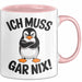 Sarkastischer Pinguin Tasse Geschenk Lustige Geschenkidee Spruch Ich Muss Gar Nix Rosa Trendation