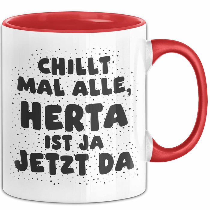 Herta Tasse Chillt Mal Alle, Herta Ist Ja Jetzt Da Geschenk