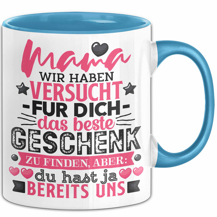 Tasse Mama Muttertag Geschenk Wir haben versucht, das beste Geschenk zu finden Blau Trendation