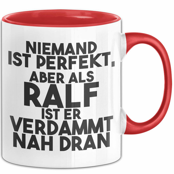 Ralf Tasse Niemand Ist Perfekt, Aber Als Ralf Ist Er Verdammt Nah Dran Rot Trendation