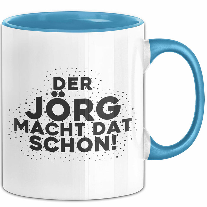 Joerg Tasse Der Joerg Macht Dat Schon Geschenk