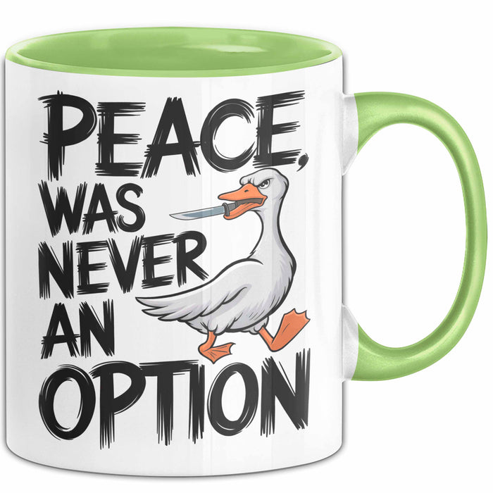 Sarkastische Ente Tasse Geschenk Lustige Geschenkidee Spruch Frieden war nie eine Option Grün Trendation