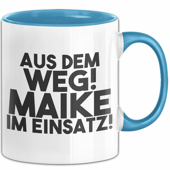 Maike Tasse Aus Dem Weg! Maike Im Einsatz! Geschenk