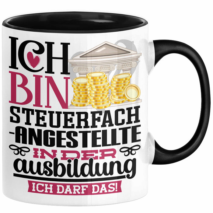 Steuerfachangestellte Ausbildung Start Geschenk Tasse Ich Bin Steuerfachangestellte In Der Ausbildung Ich Darf Das Kaffee-Becher Geschenkidee Schwarz Trendation