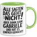 Gabriele Tasse Geschenk Alle Sagten Das Geht Nicht Aber Dann Kam Gabriele Und Hat Es Einfach Gemacht Geschenkidee Becher mit Name Grün Trendation