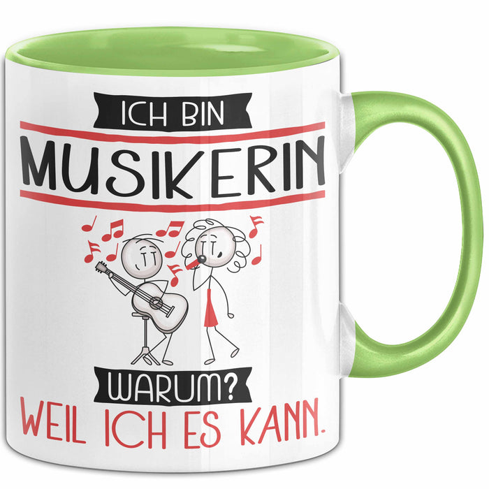 Musikerin Tasse Geschenk Ich Bin Musikerin Warum Weil Ich Es Kann Geschenkidee Geburtstag Grün Trendation