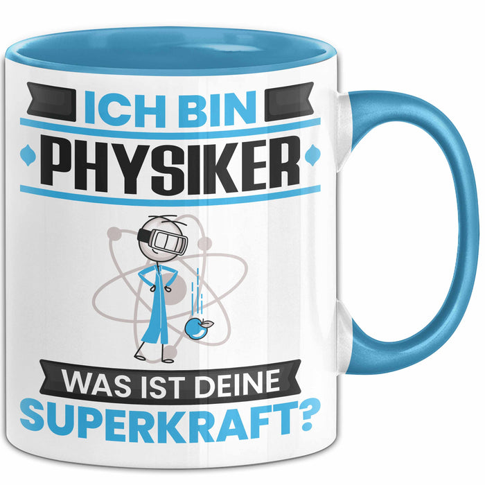 Physiker Tasse Geschenk für Physiker Geburtstag Lustiger Spruch Kaffee-Becher Was Ist Deine Superkraft Blau Trendation