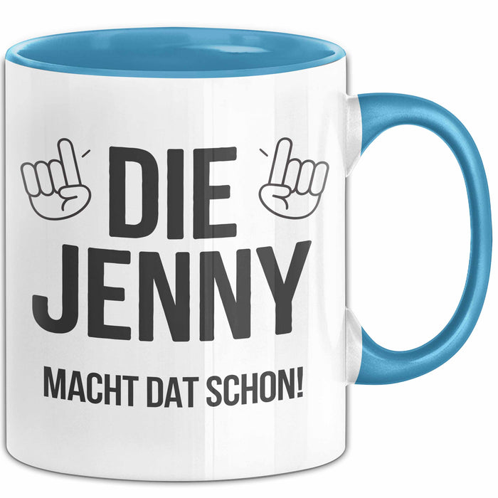 Jenny Tasse Geschenk Die Jenny Macht Dat Schon Geschenkidee Geburtstag Ruhrpott Blau Trendation