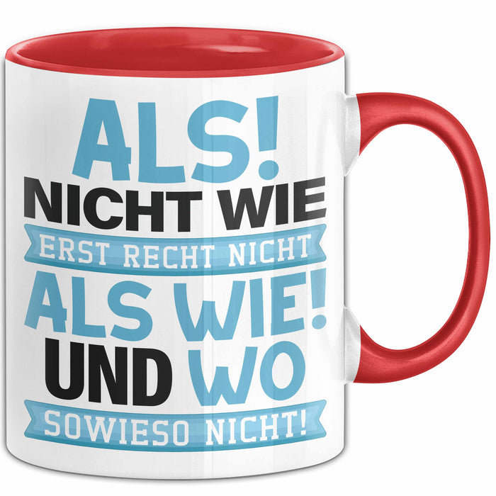Lustige Tasse Geschenk Als Nicht Wie Sprachwitz Witziger Spruch Rot Trendation
