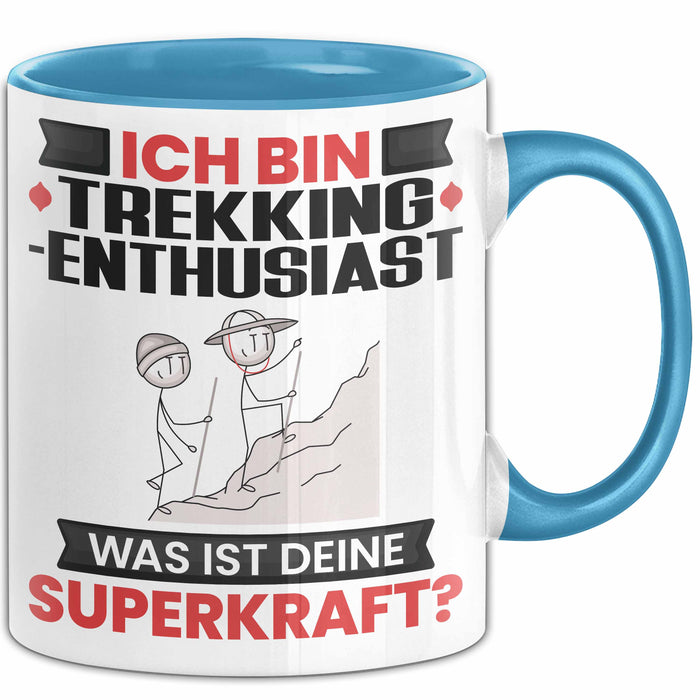 Trekking-Enthusiast Tasse Geschenk für Trekking-Enthusiast Geburtstag Lustiger Spruch Kaffee-Becher Was Ist Deine Superkraft Blau Trendation