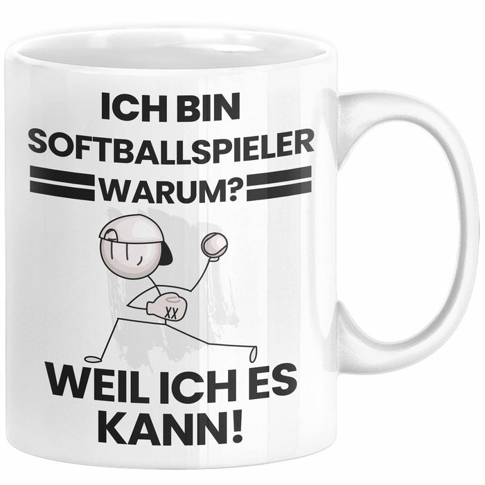 Softballspieler Geschenk Tasse Lustiger Spruch Ich Bin Softballspieler Warum Weil Ich Es Kann Geschenkidee Bester Softballspieler Geburtstag Kaffee-Becher Weiß Trendation