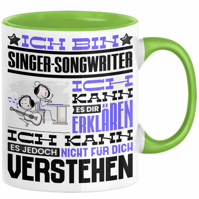 Singer-Songwriter Geschenk Tasse Geschenkidee für Singer-Songwriter Geburtstag Lustig Ich Bin Singer-Songwriter Ich Kann Es Dir Erklären Aber Nicht Für Dich Verstehen Grün Trendation