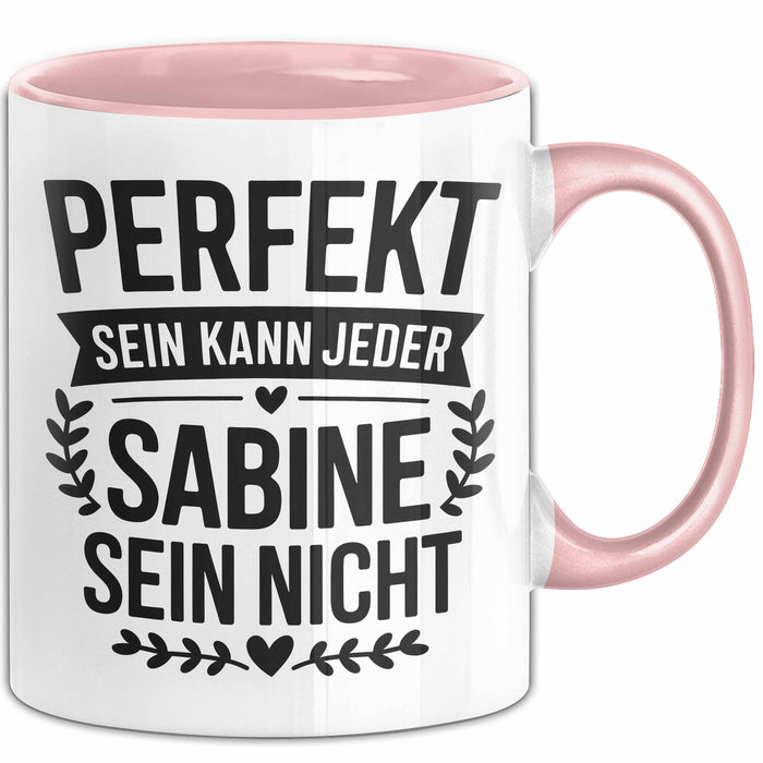 Sabine Tasse Geschenk Perfekt Sein Kann Jeder Geschenkidee Geburtstag Rosa Trendation