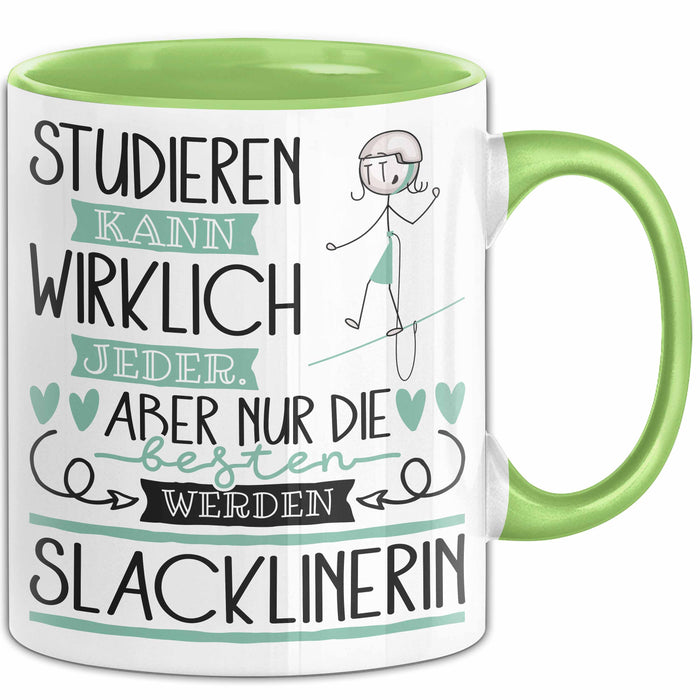 Slacklinerin Tasse Lustiges Geschenk Studieren Kann Wirklich Jeder Nur Die Besten Werden Slacklinerin Grün Trendation