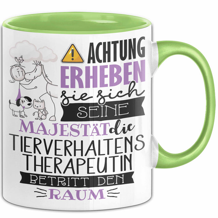 Tierverhaltenstherapeutin Tasse Geschenk Lustiger Spruch Bitte Erheben Sie Sich Seine Majestät Die Tierverhaltenstherapeutin Betritt Den Raum Grün Trendation