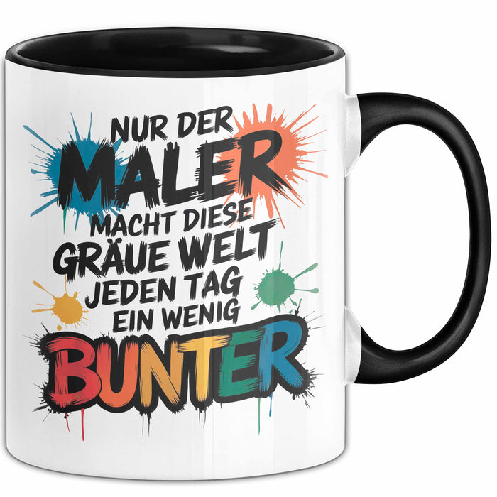 Maler Tasse Geschenk Der Maler macht die Welt bunter Geschenkidee Lustig Trendation