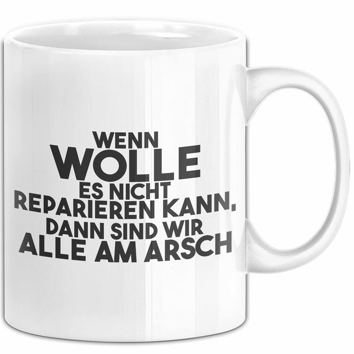Wolle Tasse Wenn Wolle Nicht Repariert, Sind Wir Am Arsch Geschenk Weiß Trendation