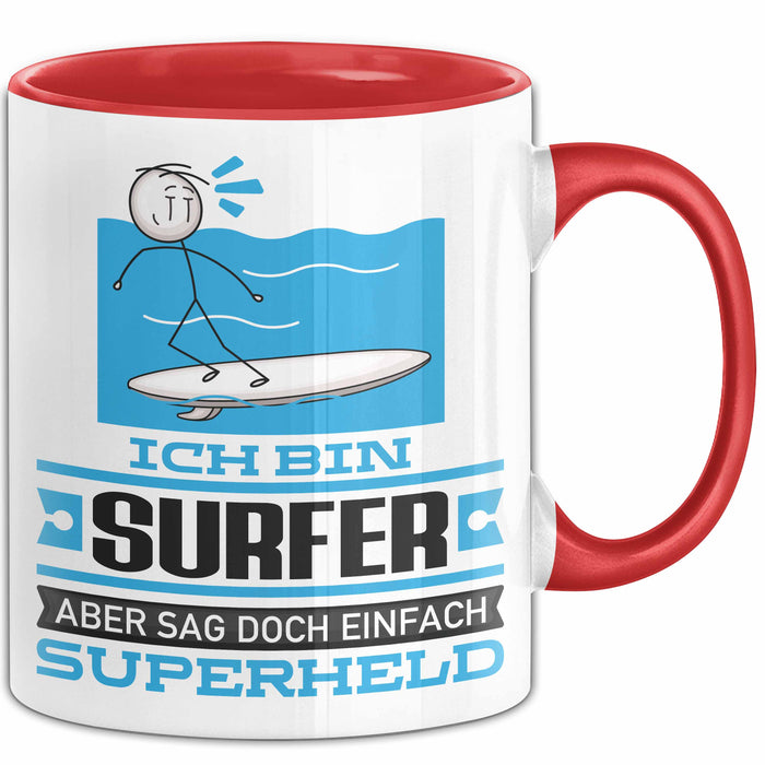 Surfer Geschenk Tasse Ich Bin Surfer Aber Sag Doch Einfach Superheld Lustige Geschenkdiee für Surfer Kaffee-Becher Rot Trendation