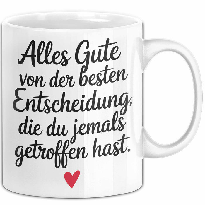 Romantisches Paar Jahrestagsfeier Tasse Geschenk Lustige Geschenkidee Spruch Alles Gute Von Der Besten Entscheidung Weiß Trendation