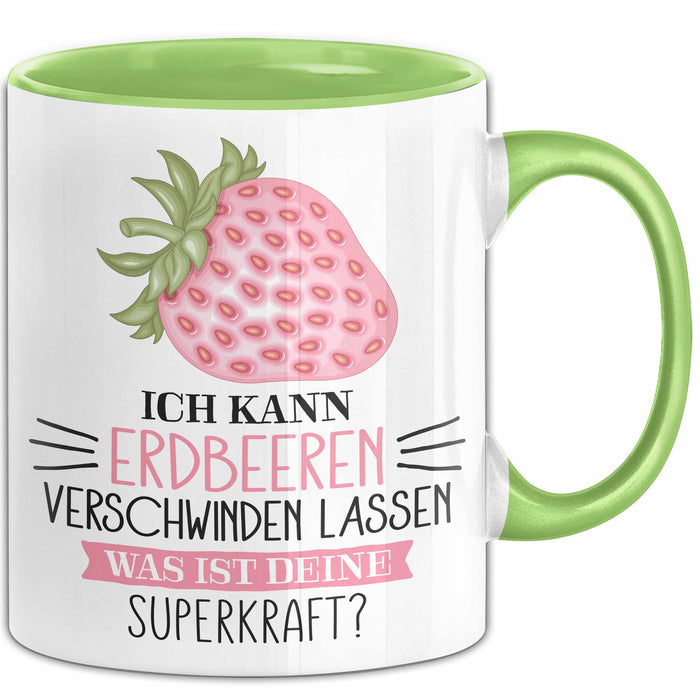Erdbeeren-Liebhaber Tasse Geschenk Ich Kann Erdbeeren Verschwinden Lassen Was Ist Deine Superkraft Becher Geschenkidee Erdbeeren Kaffee-Becher Grün Trendation
