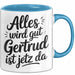 Gertrud Tasse Geschenk Alles Ist Gut Gertrud Ist Jetz Da Geschenkidee Becher mit Name Blau Trendation